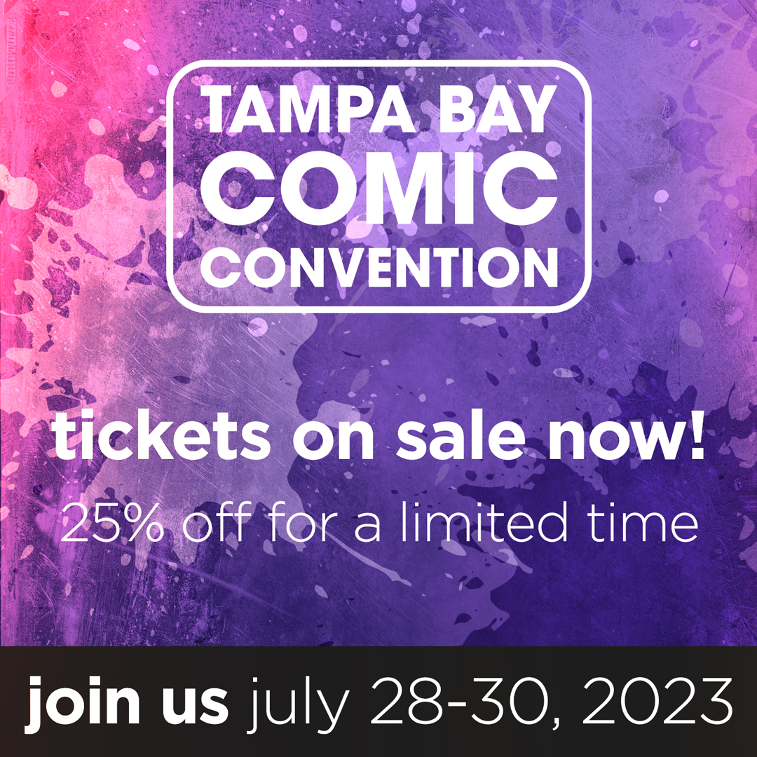Tampa Bay Comic Convention Buy Tickets NOW